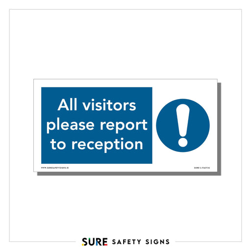 A sign with a blue background and a white exclamation mark inside a blue circle. The text reads, All visitors please report to reception, emphasizing visitor management in industrial environments.