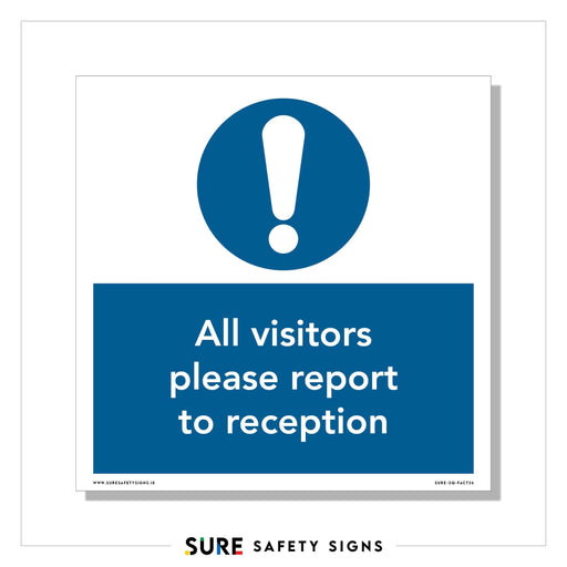 Blue and white sign with an exclamation mark at the top. Below it reads: All visitors please report to reception to ensure effective visitor management within industrial environments.