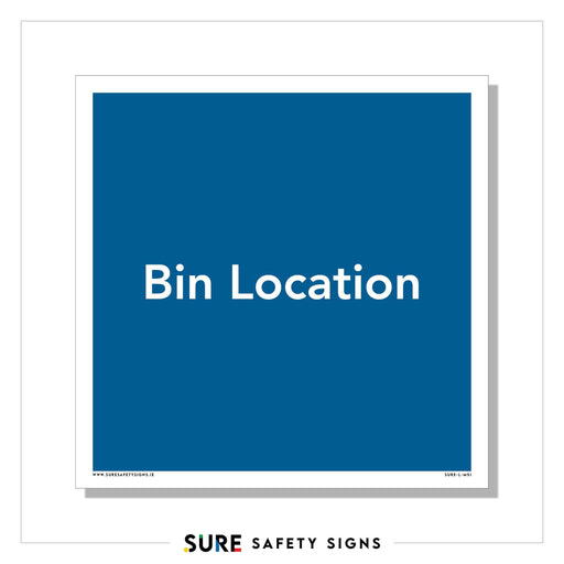 A square sign with a blue background and white text that reads Bin Location is perfect for maintaining order. The border of the safety sign includes Sure Safety Signs in black, ensuring compliance from Irelands finest to everywhere else.