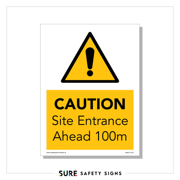 A yellow caution sign with a triangular exclamation mark reads, CAUTION Construction Site Entrance Ahead 100m. The bottom notes SURE SAFETY SIGNS, highlighting the importance of effective safety signage.