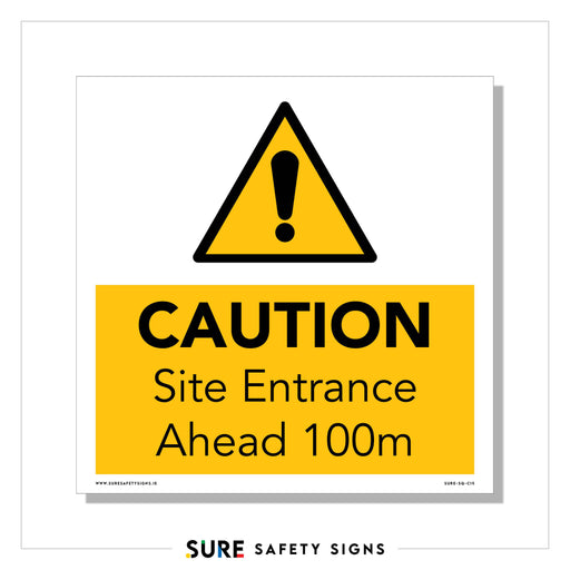 Yellow and black caution sign featuring a triangle with an exclamation mark warns CAUTION Site Entrance Ahead 100m. This safety signage by Sure Safety Signs ensures construction site entrances are clearly marked for your protection.