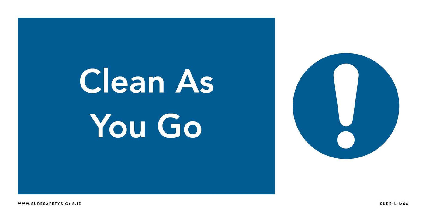 Blue informational sign with the text Clean As You Go on the left and a large white exclamation mark inside a blue circle on the right, promoting workplace cleanliness in line with Irish safety regulations.