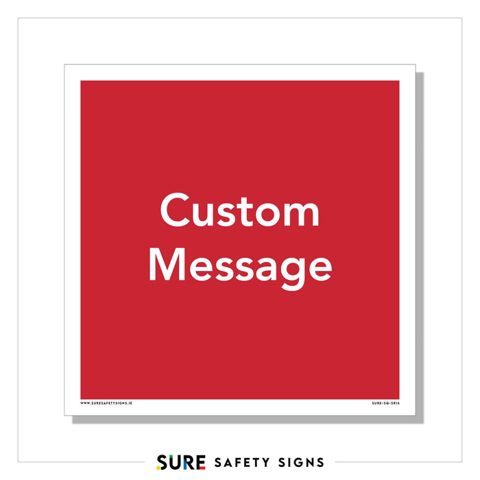 Red square sign with the white text Custom Message in the center, perfect for highlighting personalized safety messages. The logo Sure Safety Signs is displayed at the bottom, blending modern design with functionality akin to ISO 7010 signage standards.