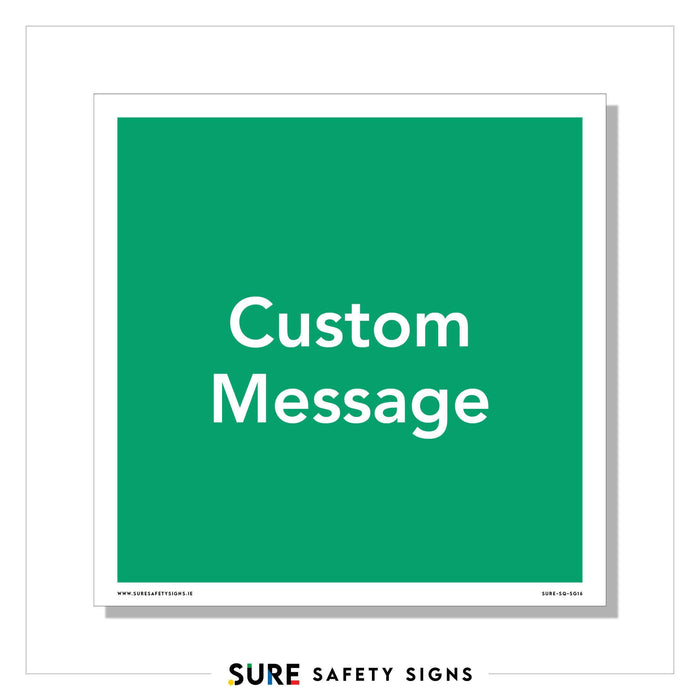 A green safety sign featuring a high-visibility Custom Message in white is displayed prominently in the center. This customizable signage is branded with Sure Safety Signs at the bottom, ensuring your safety message stands out.