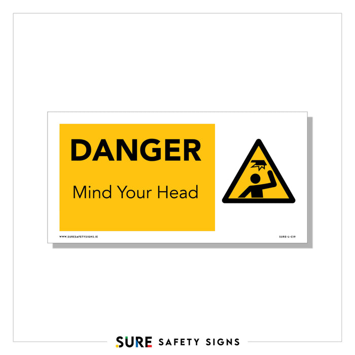 A yellow and black warning sign displaying DANGER Mind Your Head features a triangular icon of a figure with an overhead obstacle, serving as a low clearance warning to prevent head injuries.