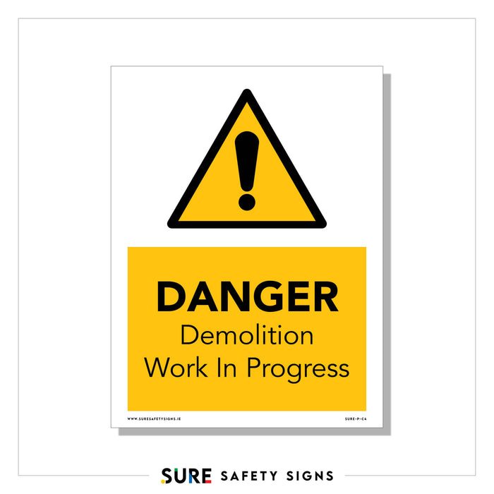 A classic safety sign featuring a yellow triangle with an exclamation mark warns, DANGER Demolition Work In Progress. Set against a white background, this essential notice is from the trusted SURE SAFETY SIGNS, ensuring Ireland stays alert and secure.