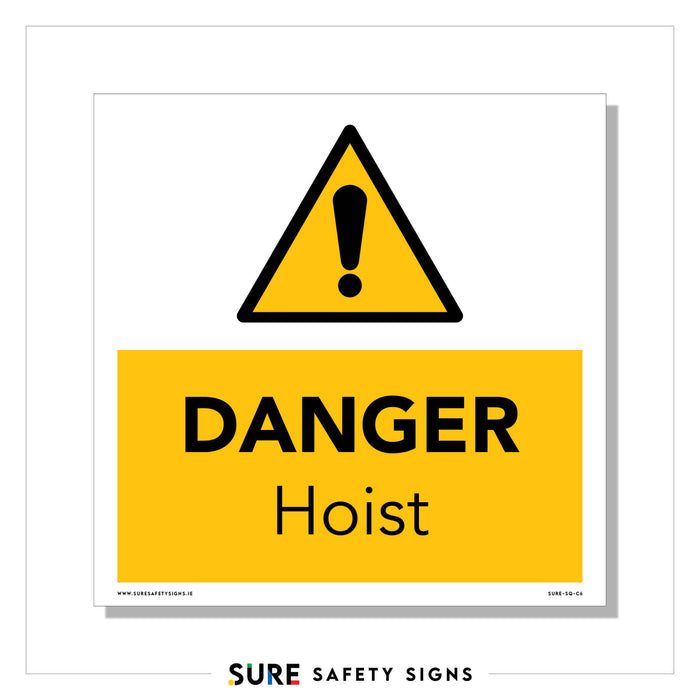 Yellow safety sign featuring a black exclamation mark inside a triangle, positioned above the bold black text DANGER Hoist. Designed for construction site safety, this warning sign has a white background with borders and Sure Safety Signs at the bottom.