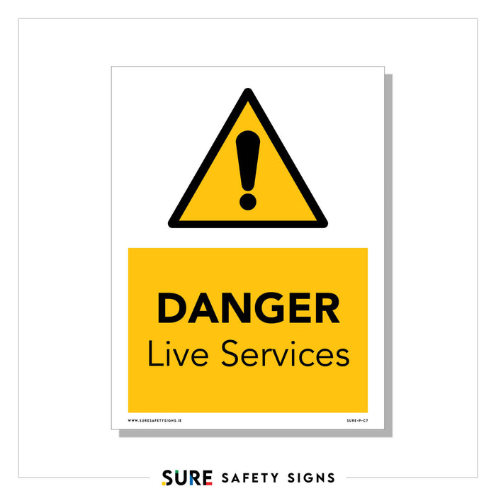 A utility safety sign features a yellow triangle with an exclamation mark above the text DANGER Live Services on a yellow background. The bottom reads SURE SAFETY SIGNS.