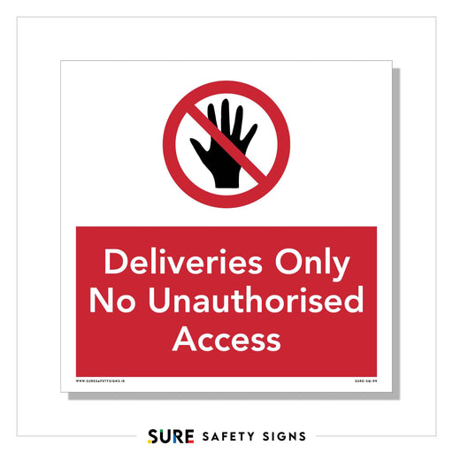 Safety sign featuring a black hand inside a red circle with a diagonal line, clearly indicating prohibition. Below, text reads Deliveries Only No Unauthorised Access on a vivid red background. A common sight in Ireland to ensure restricted areas remain secure and regulated.