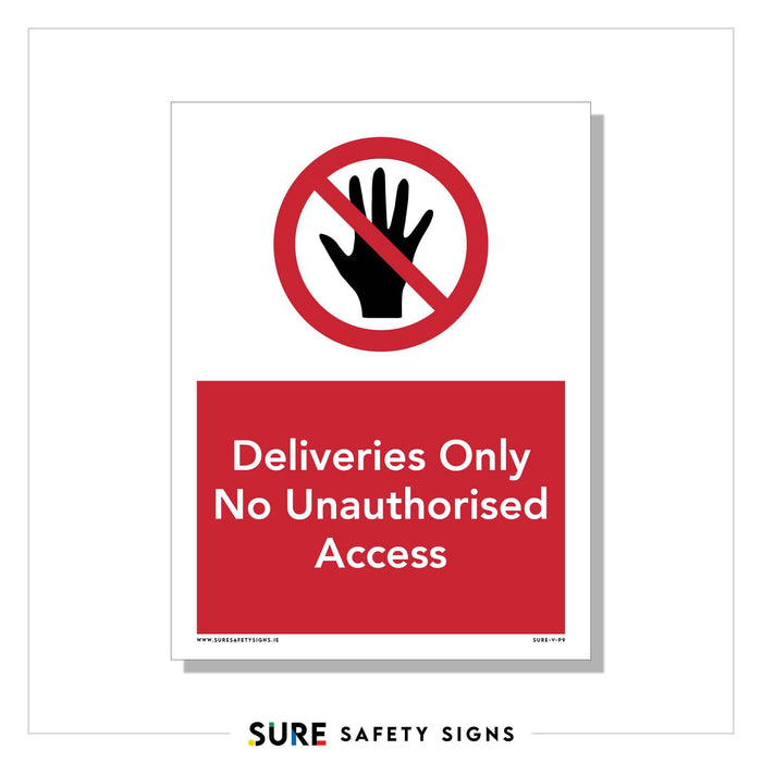 A safety sign in Ireland features a red circle with a black hand symbol, indicating prohibition. Below it, text states Deliveries Only No Unauthorised Access, all set against a white background.