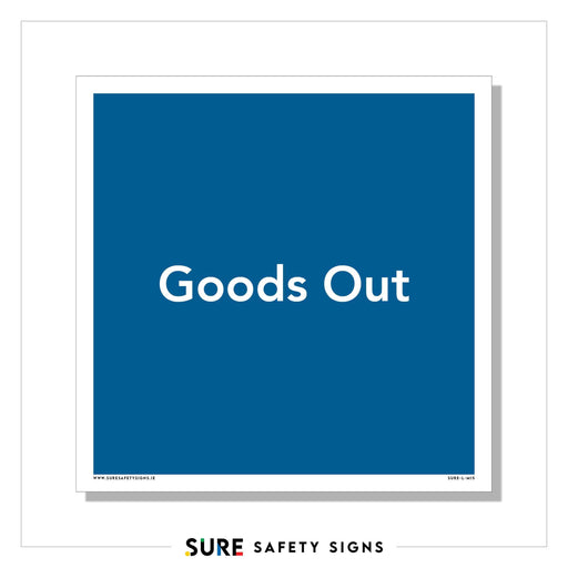 A blue square sign with white text reading Goods Out, designed for warehouse signage. The words SURE SAFETY SIGNS appear at the bottom, with a colorful logo beside them, essential for efficient dispatch operations.