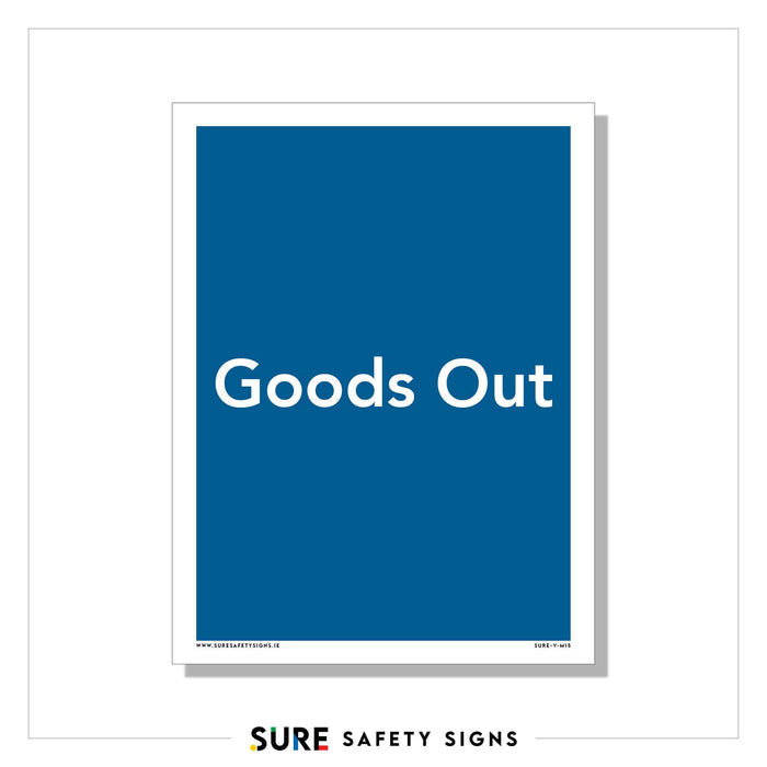 Blue sign with white text reading Goods Out. Its simple design, perfect for warehouse signage, clearly marks the section for dispatch operations. A small logo at the bottom reads SURE SAFETY SIGNS, ensuring its an effective informational sign.