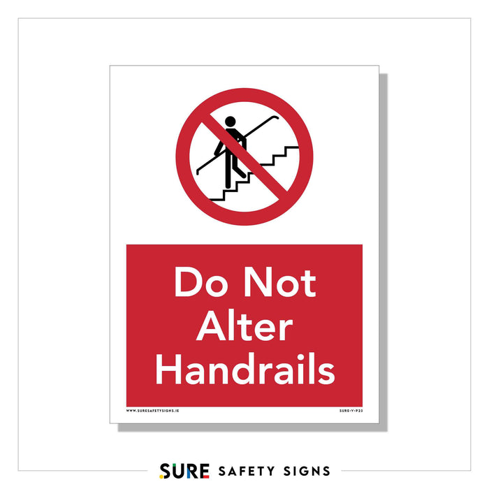 Safety sign with a red circle and diagonal line over an image of a person on stairs. Text below reads, Do Not Alter Handrails, reinforcing the handrail modification prohibition crucial for compliance with fall protection regulations.