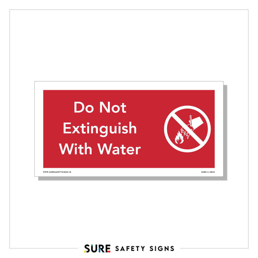 Red safety sign with white text reads Do Not Extinguish With Water beside a crossed-out water droplet over a flame symbol. The website and company name Sure Safety Signs appear below. Trusted by businesses in Ireland for quality safety signage solutions.