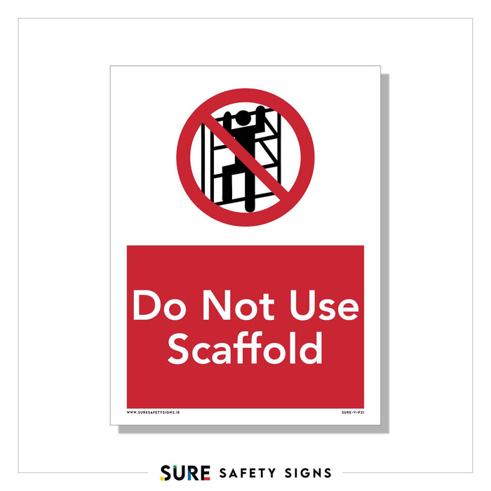 This workplace safety sign features a red circle and slash over a person climbing on unsafe scaffolding, indicating prohibition. Below, bold white letters declare Do Not Use Scaffold on a striking red background.