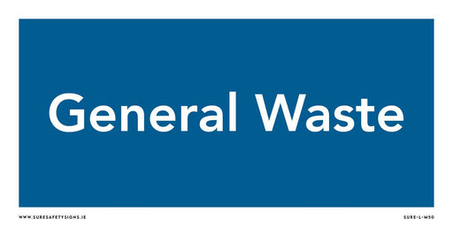 A blue rectangular sign with white text reads General Waste, serving as a reminder of essential waste management practices and the importance of meeting environmental standards.