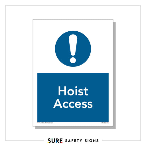 Safety sign featuring a blue circle with an exclamation mark, highlighting the importance of adhering to safety regulations. Hoist Access is displayed boldly in white on a blue background. SURE SAFETY SIGNS is neatly printed at the bottom, reinforcing awareness and compliance.