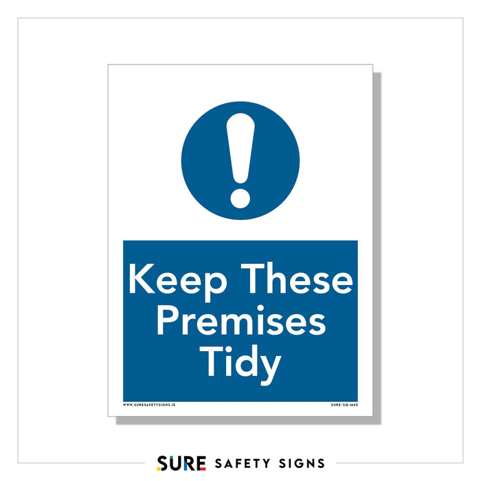 Sign with a large blue circle containing an exclamation mark, accompanied by the text Keep These Premises Tidy. This safety sign, a staple in Ireland, features small logos for Sure Safety Signs at the bottom.