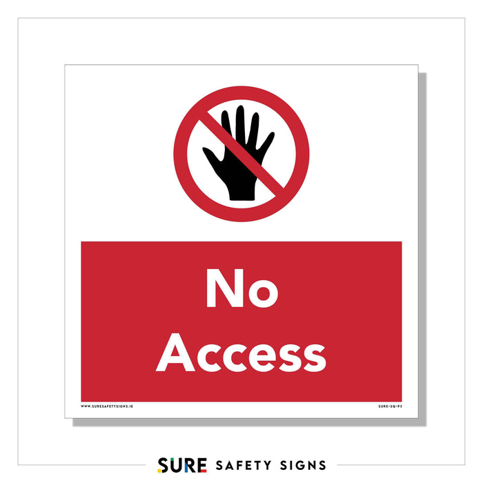 A safety sign from SURE SAFETY SIGNS, showcasing a red circle with a diagonal line over a black hand silhouette, indicates prohibition. Below, it reads No Access in white text on a vibrant red background. This resembles the high-standard safety signage often seen in Ireland.