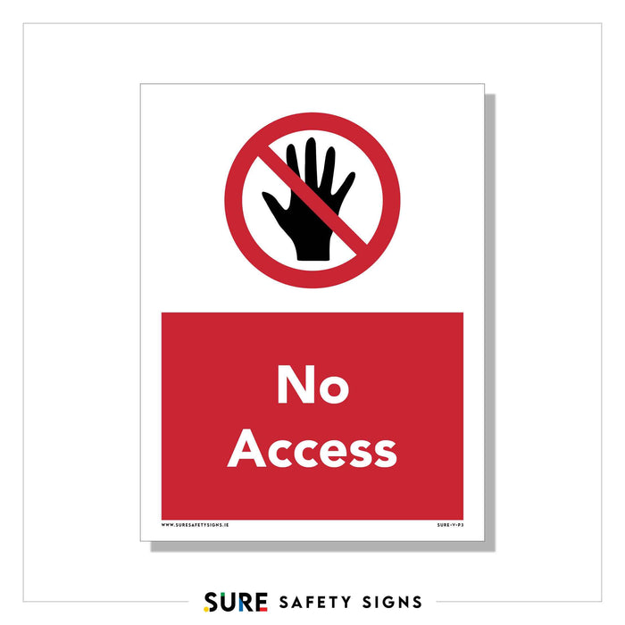 A safety sign from Sure Safety Signs features a red circle with a diagonal line over a black hand, symbolizing No Access. Below, in white on a red background, it states No Access. This sign adheres to safety standards across Ireland.