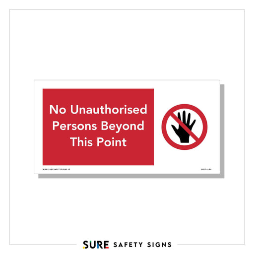 A red and white safety sign in Ireland reads No Unauthorised Persons Beyond This Point beside a symbol of a hand inside a red circle with a line through it, clearly indicating restricted access.