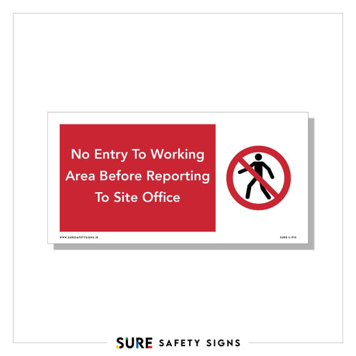 Safety sign with a red background and white text stating, No Entry To Working Area Before Reporting To Site Office. This prohibition safety sign features a no-entry symbol, with a figure walking inside a red circle and diagonal line, highlighting work zone access restrictions.