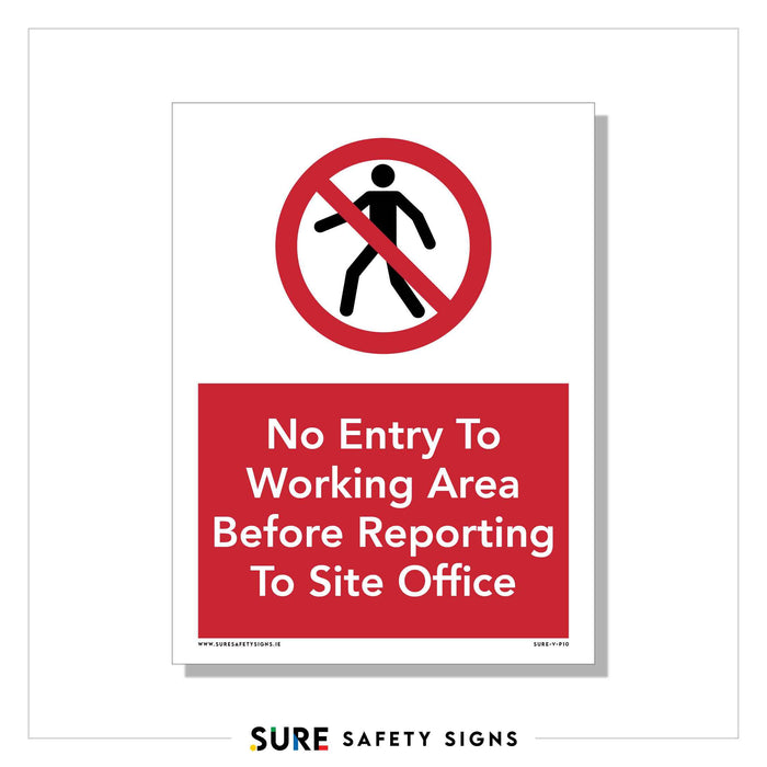 A prohibition safety sign displays a red circle with a diagonal line over a person walking, signaling restricted access. Below, the text advises: No Entry To Work Zone Before Reporting To Site Office. Be mindful of entry requirements to ensure safety compliance.