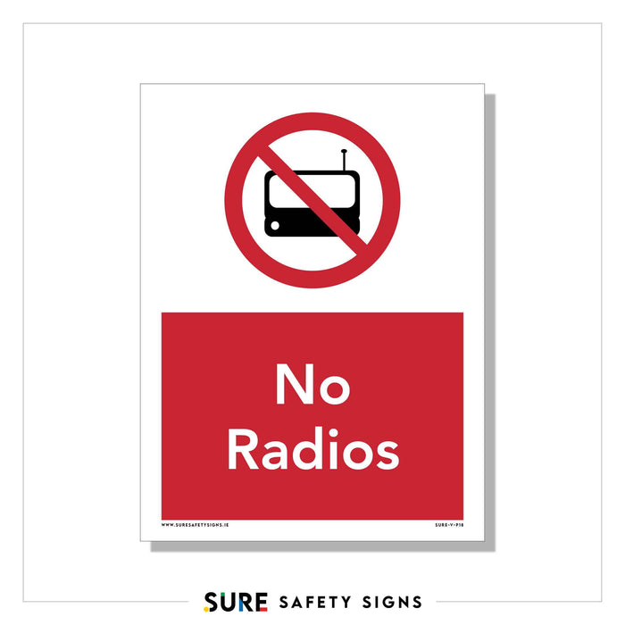 A safety sign featuring a red circle and diagonal line over a radio icon, denoting prohibition. Below, a red rectangle reads No Radios. The sign is crafted by Irelands own Sure Safety Signs, ensuring clear communication and top-notch design.