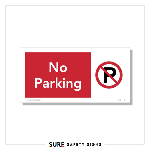 A rectangular safety sign with a red background displays the text No Parking alongside a P inside a circle with a slash through it, effectively indicating parking restrictions.