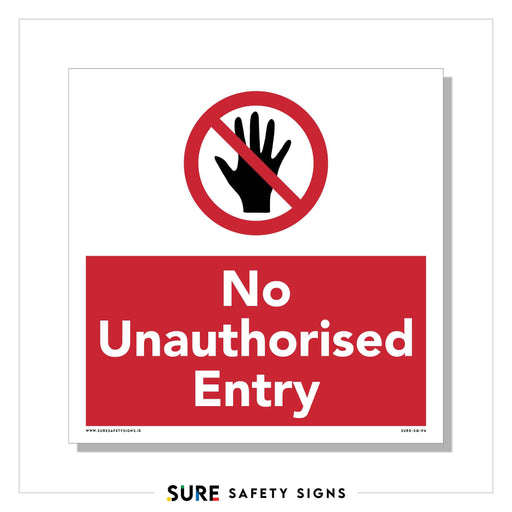Sign featuring a red circle with a diagonal line over a black hand silhouette. Below, text reads No Unauthorised Entry in white on a red background. This safety sign ensures compliance and protection. At the bottom, the text SURE SAFETY SIGNS appears—a trusted name in Ireland.
