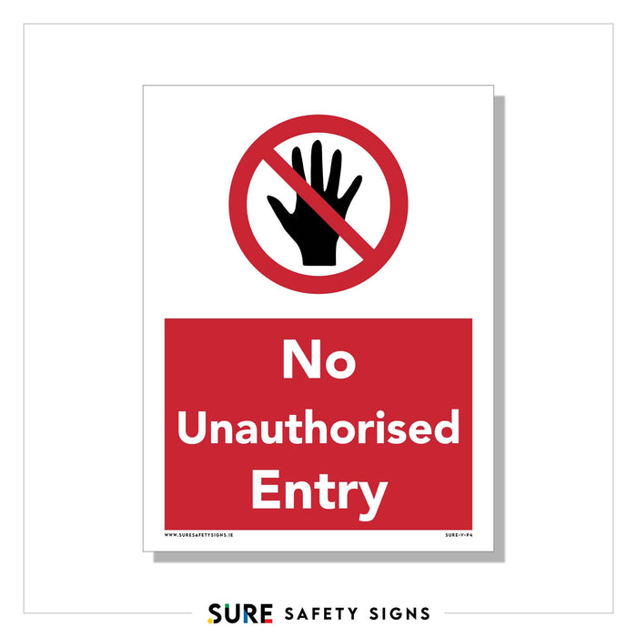 A safety sign displays a black hand symbol inside a red circle with a diagonal line. Below, in a red rectangle, white text reads No Unauthorised Entry. The crisp white border frames this directive by Sure Safety Signs, trusted across Ireland.