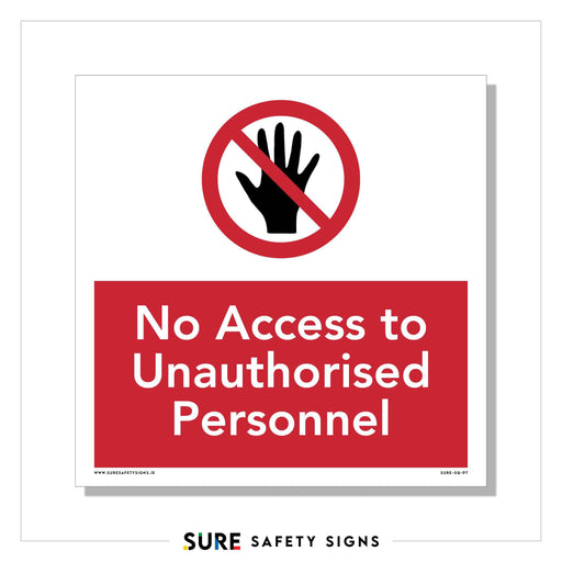 A prohibition sign with a hand symbol inside a red circle and a diagonal line across it. Below, in white text on a red background, it reads: No Access to Unauthorized Personnel.