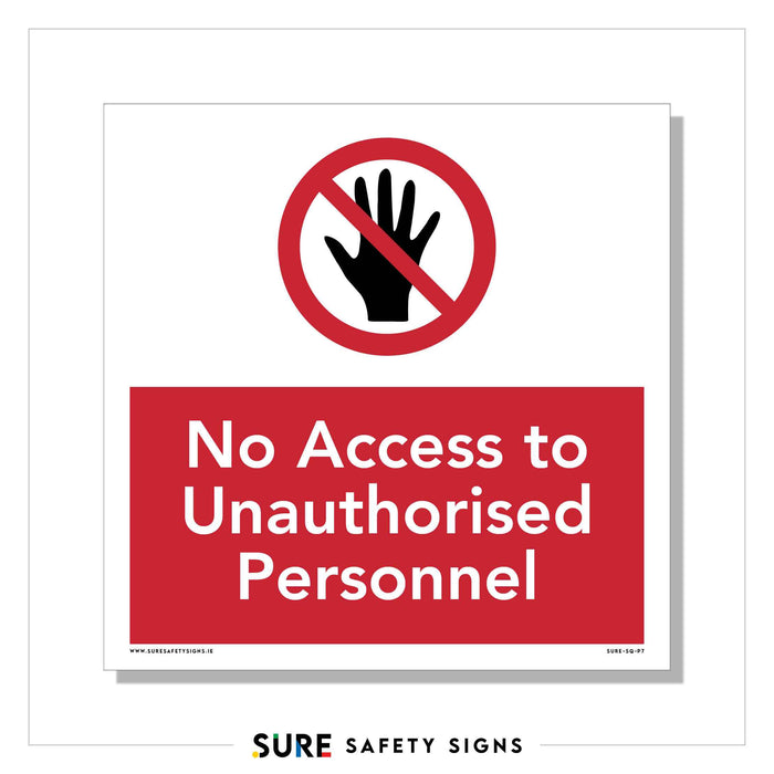 A prohibition sign with a hand symbol inside a red circle and a diagonal line across it. Below, in white text on a red background, it reads: No Access to Unauthorized Personnel.