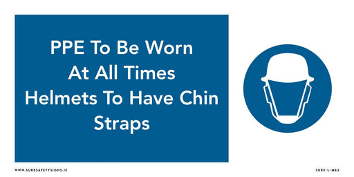 A blue and white PPE sign clearly displays safety instructions: PPE To Be Worn At All Times. Helmets To Have Chin Straps on the left, accompanied by an icon of a person wearing a helmet with a chin strap on the right, ensuring workplace protection standards are met.