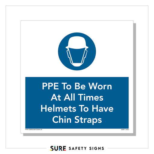PPE sign with a blue background and white text, featuring a person wearing a helmet icon. The text reads, PPE To Be Worn At All Times Helmets To Have Chin Straps. Follow these safety instructions for essential workplace protection. Logo at the bottom: Sure Safety Signs.