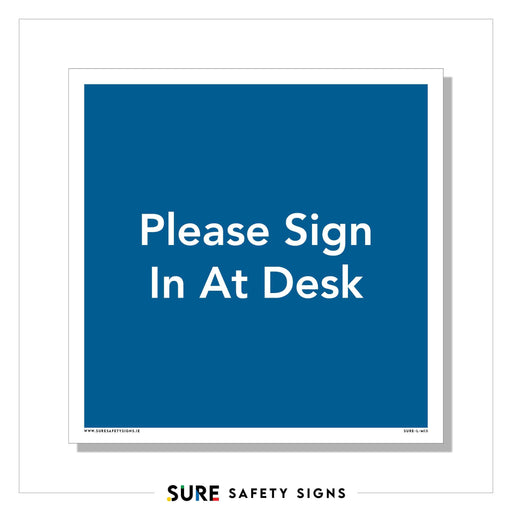 A blue safety sign with white text reads, Please Sign In At Desk. This sign features a white border and proudly displays Sure Safety Signs at the bottom, ensuring compliance and organization.