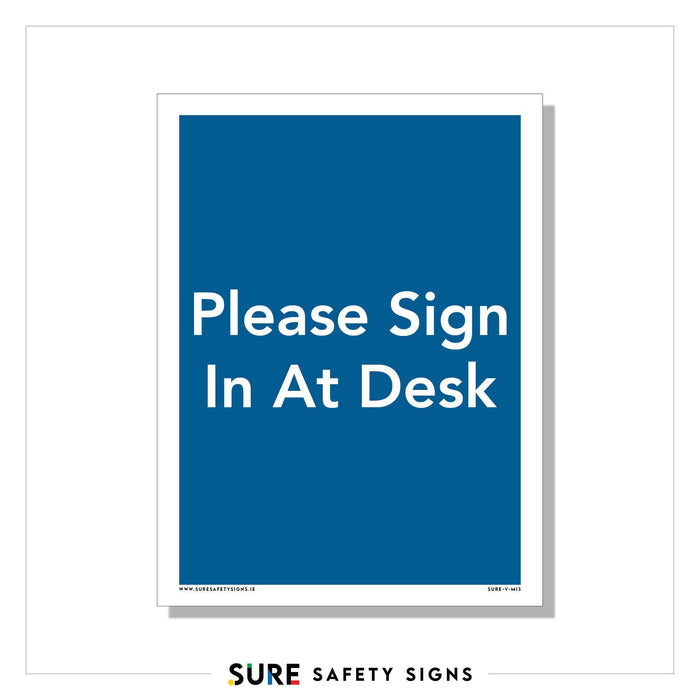 A safety sign with a blue background and white text reads, Please Sign In At Desk, maintaining the high standards associated with Irelands Sure Safety Signs, as noted at the bottom.