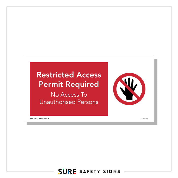 A safety sign, commonly seen across Ireland, features a red background declaring Restricted Access Permit Required, No Access to Unauthorised Persons, accompanied by a black hand in a red circle with a slash.