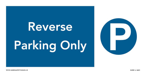 A blue sign with white text reads Reverse Parking Only, featuring the parking symbol—a white circle with a blue letter P inside—on the right, aiding in efficient traffic management.