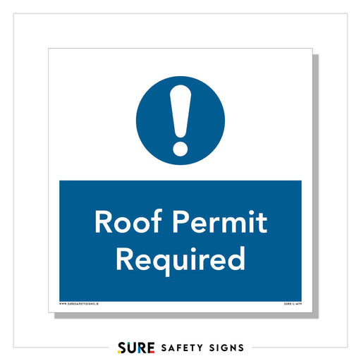 A safety sign featuring a blue circle with an exclamation mark above the text Roof Permit Required in white, set against a blue background. The sign is bordered by a thick white margin with SURE SAFETY SIGNS at the bottom, essential for ensuring compliance across Ireland.