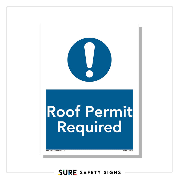 This safety sign features a blue and white design with a prominent exclamation mark in a circle. It reads, Roof Permit Required, ensuring clear communication. Crafted by SURE SAFETY SIGNS, its ideal for locations across Ireland demanding safety compliance.
