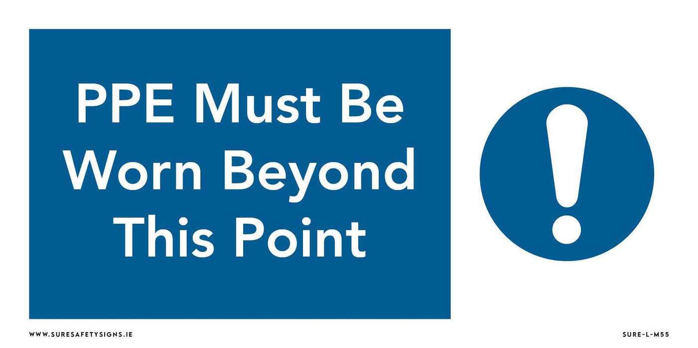 Blue and white safety sign with bold text: PPE Must Be Worn Beyond This Point. To the right, an exclamation mark symbol inside a circle emphasizes the importance of safety, a standard practice across Ireland.