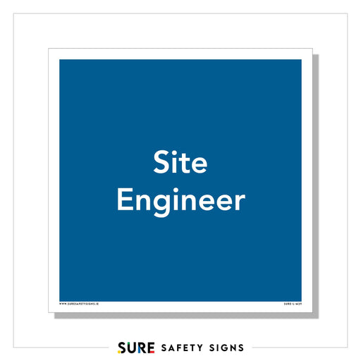 Blue square sign with the words Site Engineer in white font at the center, featuring a professional design. The sign is bordered by a white frame with SURE SAFETY SIGNS printed at the bottom, ideal for reception area applications.