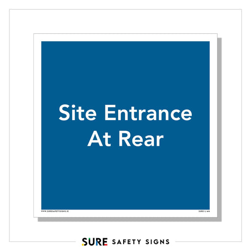 A safety sign with a blue background and white text reads Site Entrance At Rear, framed by a thin white border. SURE SAFETY SIGNS is marked at the bottom. Ideal for ensuring clear directions, it reflects safety standards used across sites in Ireland.