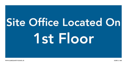 Safety sign with a blue background and white text reads, Site Office Located On 1st Floor. Below, in smaller letters, are website and product information. Perfect for ensuring clear communication in Irelands diverse work environments.