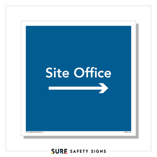 Sure Safety Signs presents a blue safety sign with white text reading Site Office accompanied by a right-pointing arrow, ensuring clarity and direction. Perfectly designed, even for sites in Ireland needing precise guidance.