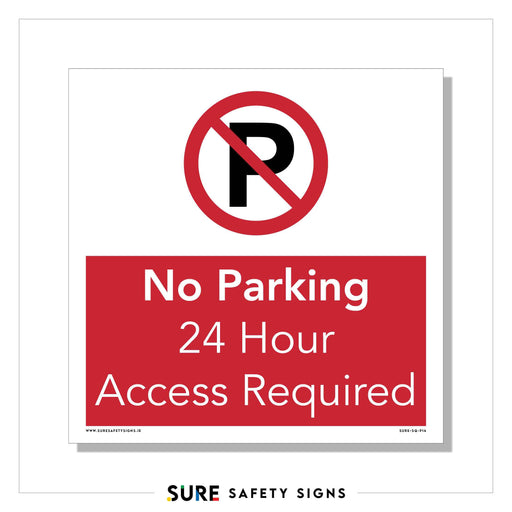 A sign with a red circle and diagonal line over the letter P clearly states, Strictly No Parking 24 Hour Access Required. SURE Safety Signs is noted at the bottom, emphasizing parking restrictions.