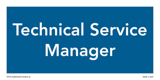 Blue sign with white text that reads Technical Service Manager, serving as office identification for seamless workplace organization. The bottom left corner displays www.suresafetysigns.ie and the bottom right corner shows SURE-L-M27.