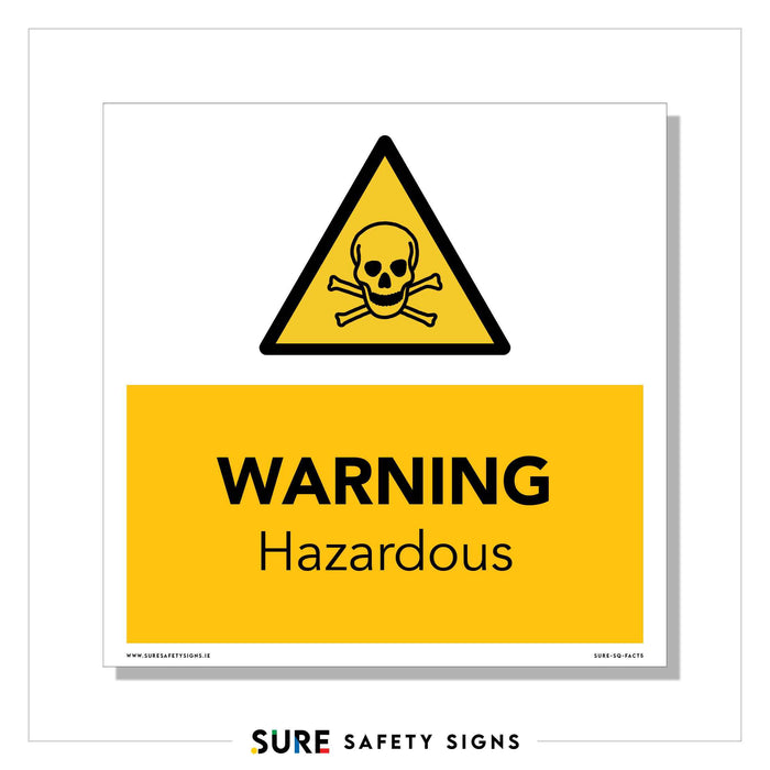 A safety sign from Sure Safety Signs showcases a yellow triangle with a black border and a skull and crossbones symbol. Below it, a yellow rectangle with bold black text reads WARNING Hazardous. Crafted in Ireland, this sign underscores the importance of safety.
