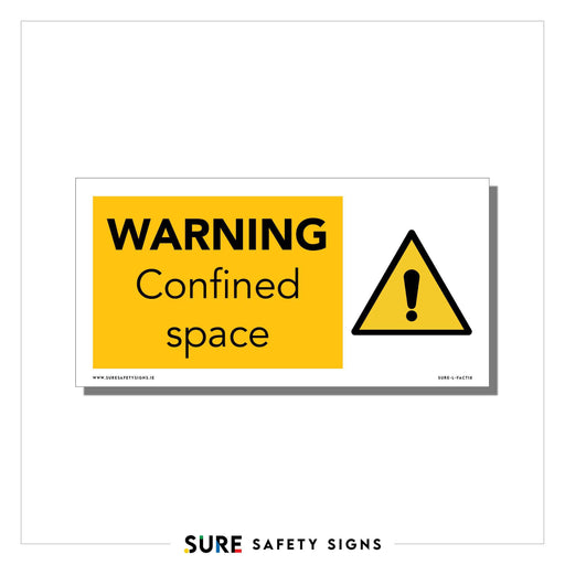 A rectangular safety sign from Sure Safety Signs features a yellow triangle with an exclamation mark, declaring WARNING Confined space. The stark white background highlights its importance. This sign meets the high standards found throughout Ireland.